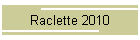 Raclette 2010