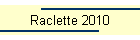 Raclette 2010